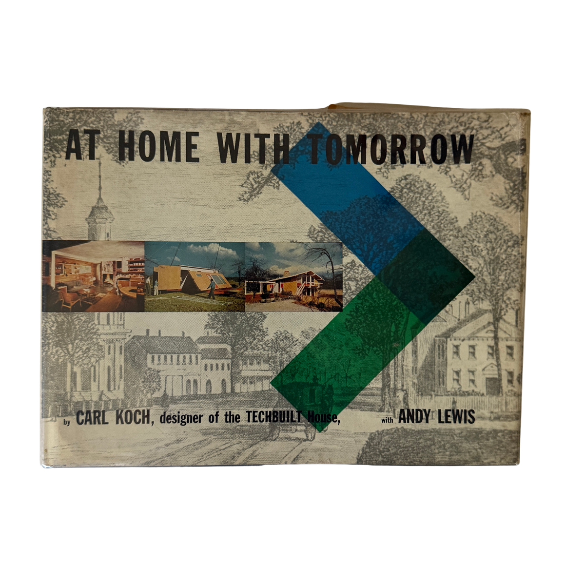 At Home With Tomorrow, Carl Koch and  Andy Lewis