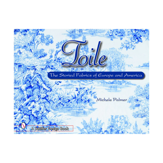 Toile : The Storied Fabrics of Europe and America